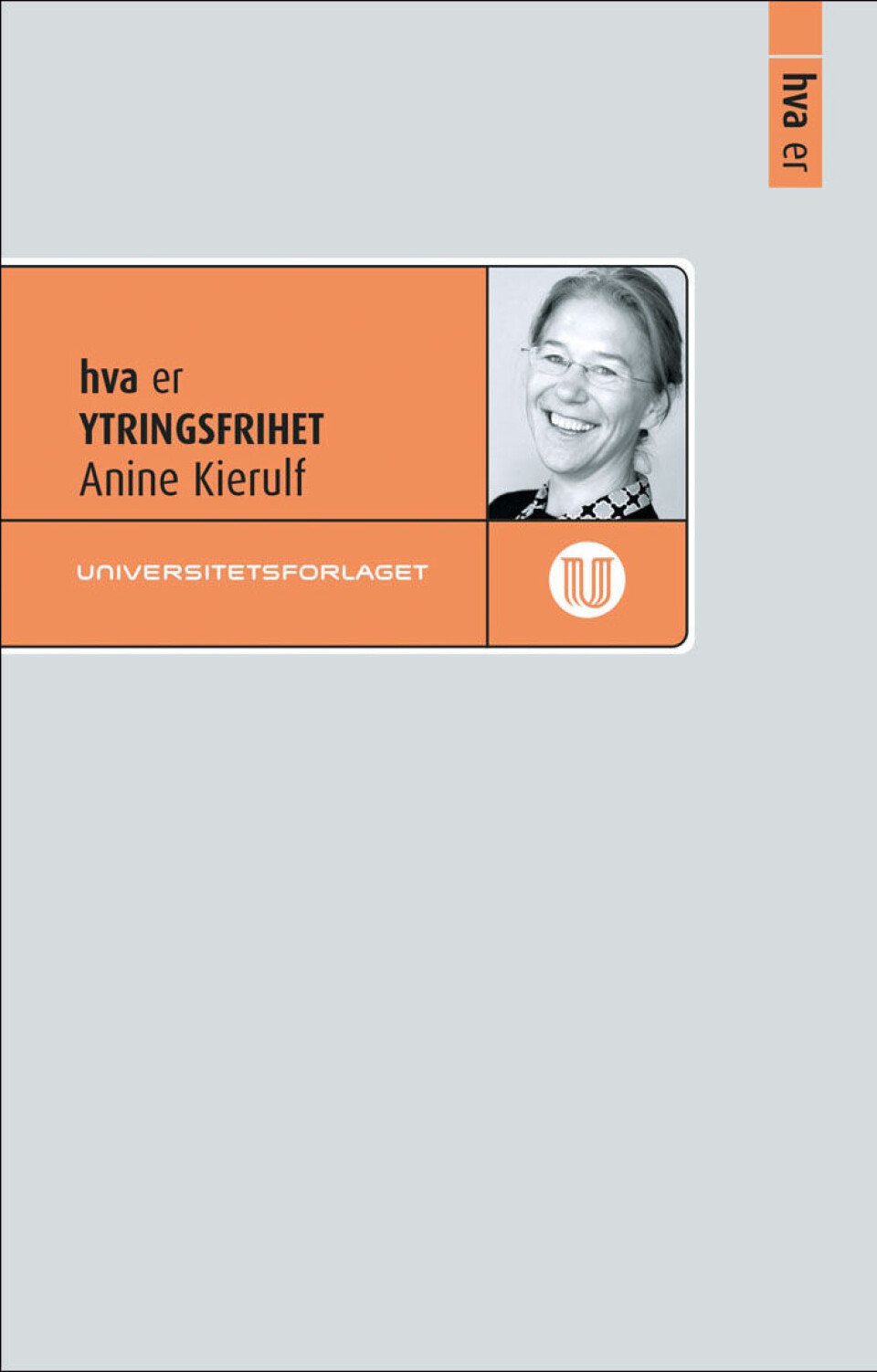 Anmeldt: Hva er ytringsfrihet? Anine Kierulf, Universitetsforlaget, 2021