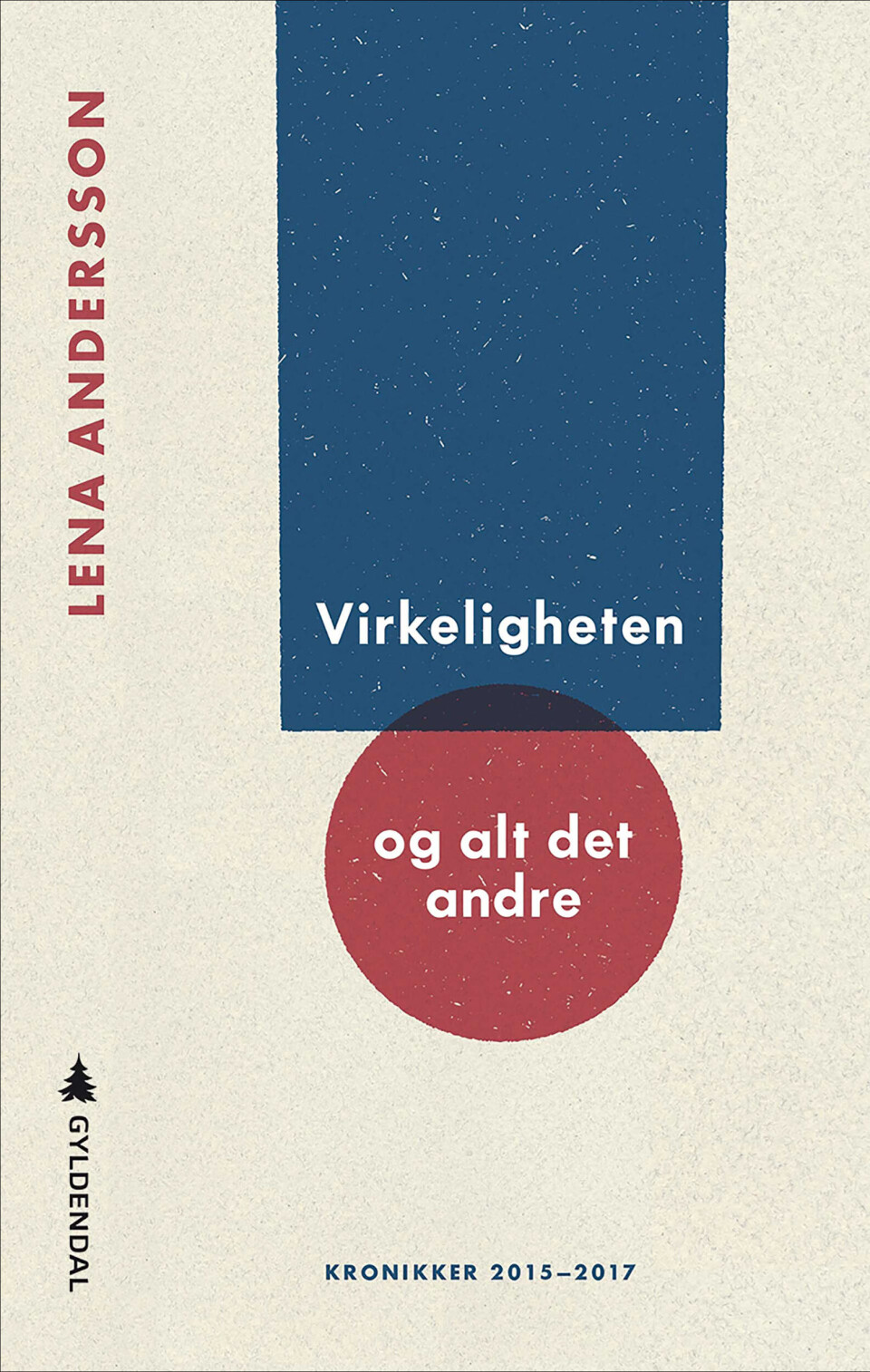 Virkeligheten og alt det andre, Gyldendal, 2018